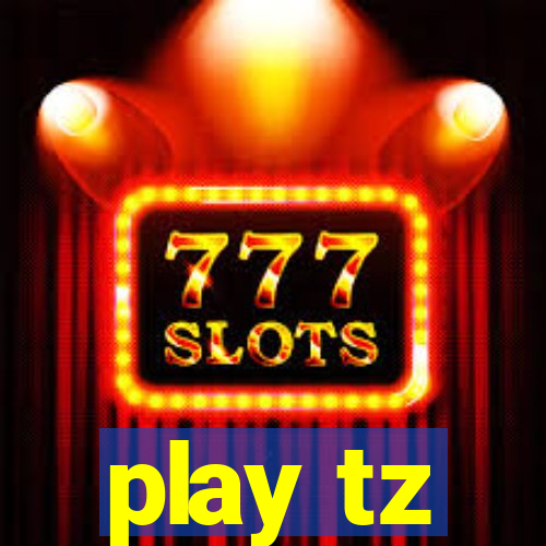 play tz